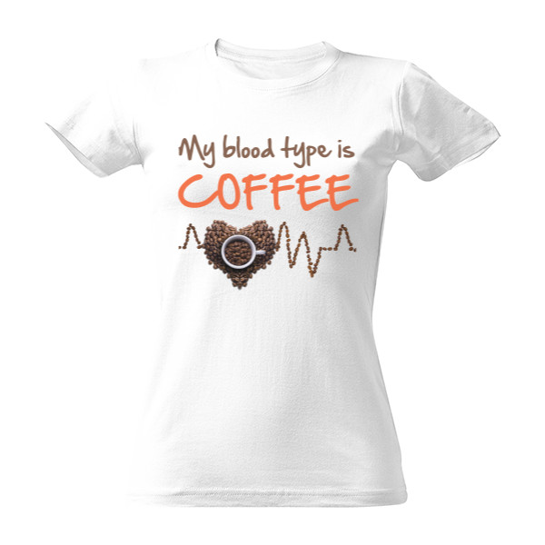 My blood type is coffee
